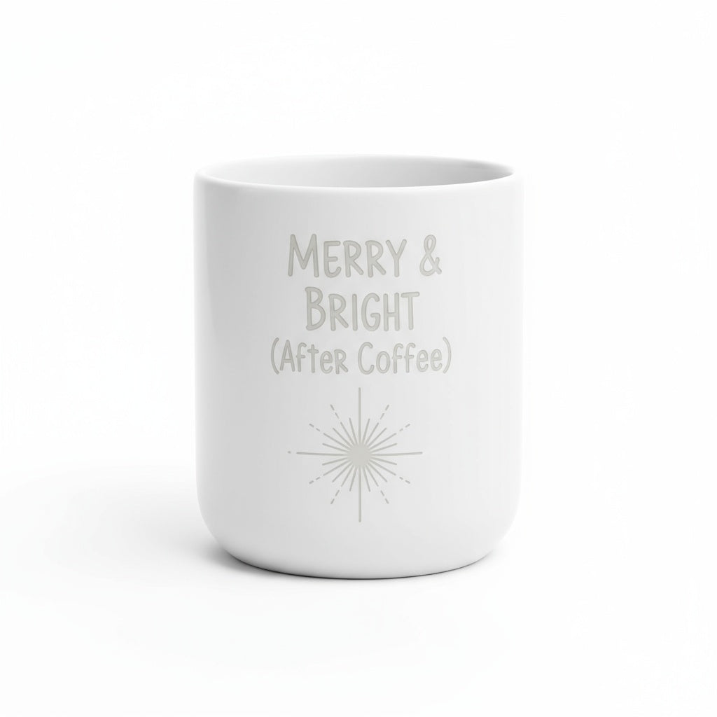Merry and Bright After Coffee - Laser Etched Christmas Mug | Funny Holiday Gift