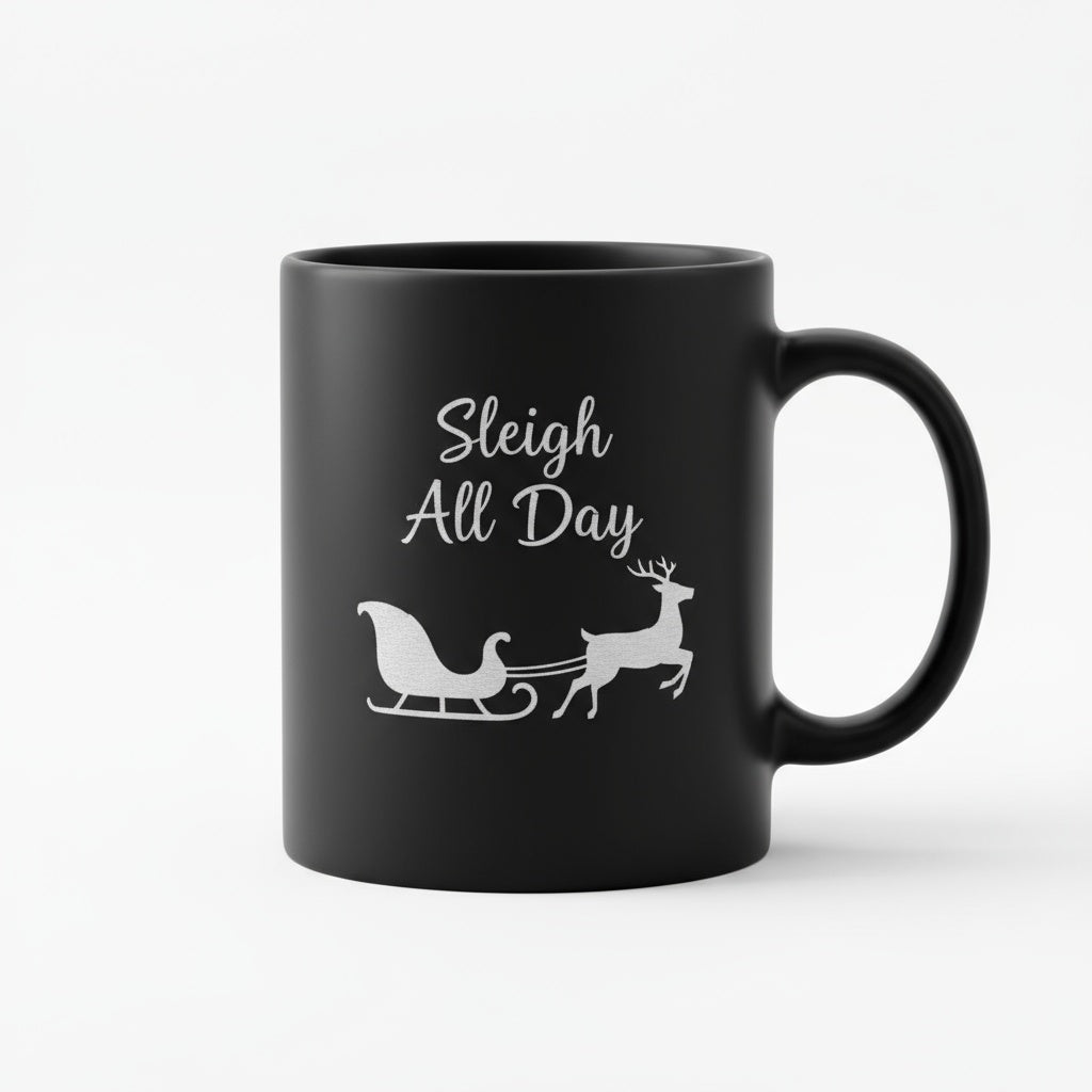 Sleigh All Day - Laser Etched Christmas Coffee Mug | Holiday Gift for Coffee Lovers