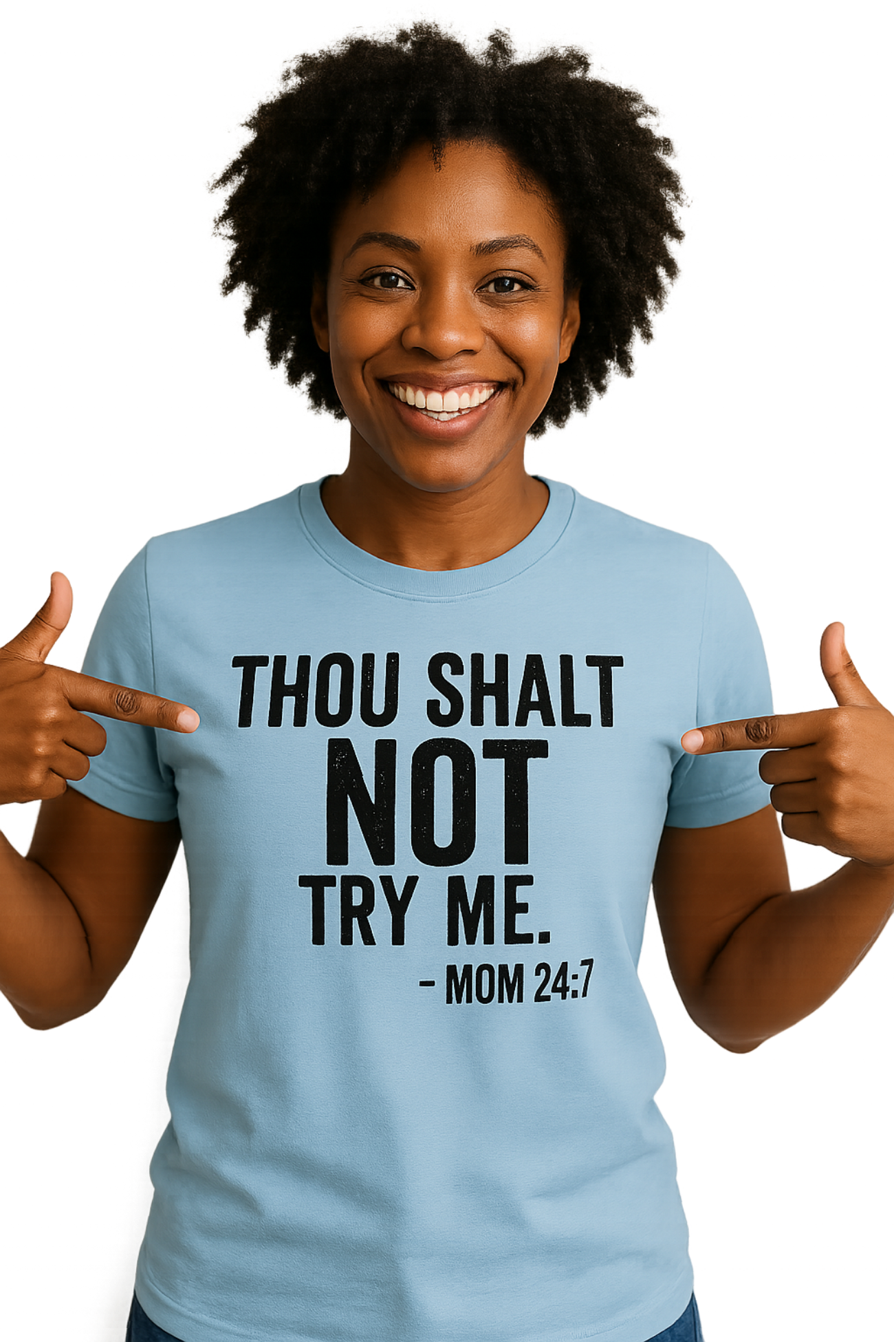 Person wearing a light blue t-shirt with humorous text design "Thou Shalt Not Try Me Mom 24:7", pointing at the text.